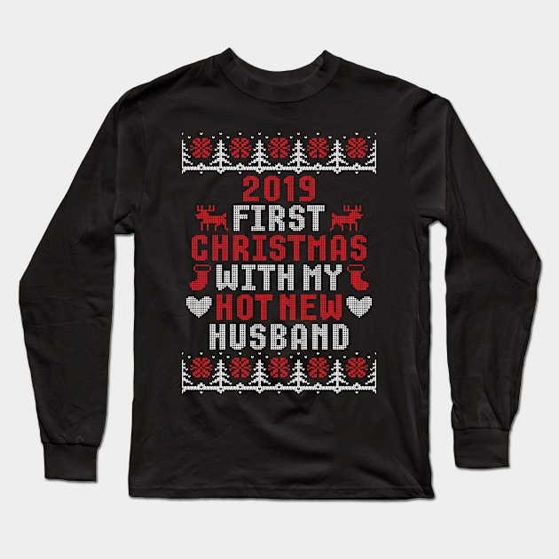 2019 Couple Gift First Christmas With My Hot New Husband Ugly Xmas Long Sleeve T-Shirt by trendingoriginals